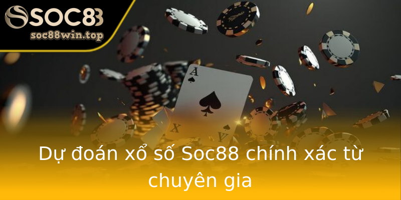 Dự đoán xổ số Soc88 chính xác từ chuyên gia Dự đoán xổ số Soc88 chính xác từ chuyên gia