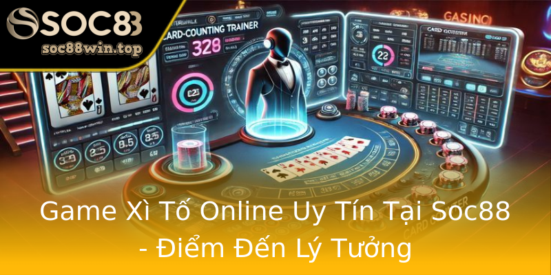 Game Xì Tố Online Uy Tín Tại Soc88 - Điểm Đến Lý Tưởng Game Xì Tố Online Uy Tín Tại Soc88 - Điểm Đến Lý Tưởng