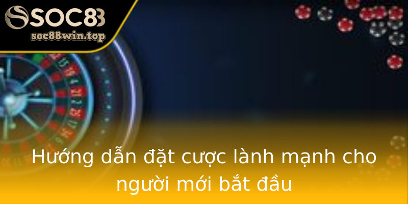 Hướng dẫn đặt cược lành mạnh cho người mới bắt đầu Hướng dẫn đặt cược lành mạnh cho người mới bắt đầu