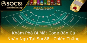 Kham Pha Bi Mat Code Ban Ca Nhan Ngu Tai Soc88 Chien Thang Ngay