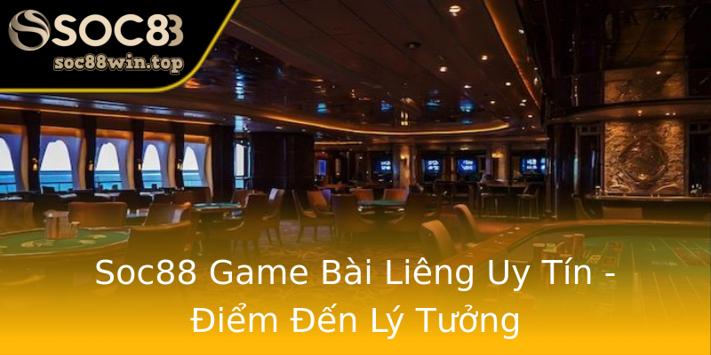 Soc88 Game Bài Liêng Uy Tín - Điểm Đến Lý Tưởng Soc88 Game Bài Liêng Uy Tín - Điểm Đến Lý Tưởng